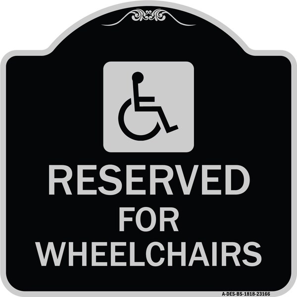 Signmission Reserved for Wheelchairs W/ Graphic Heavy-Gauge Aluminum Sign, 18" x 18", BS-1818-23166 A-DES-BS-1818-23166 - main